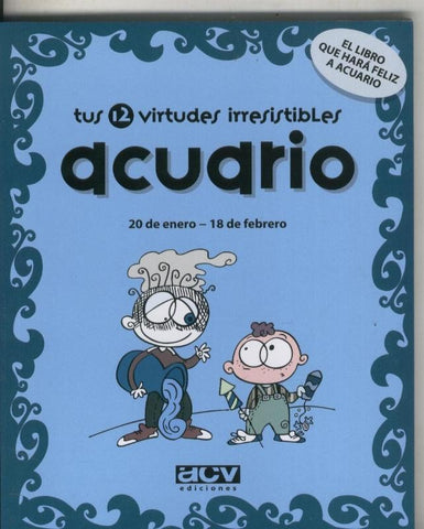 Acuario Tus 12 virtudes irresistibles