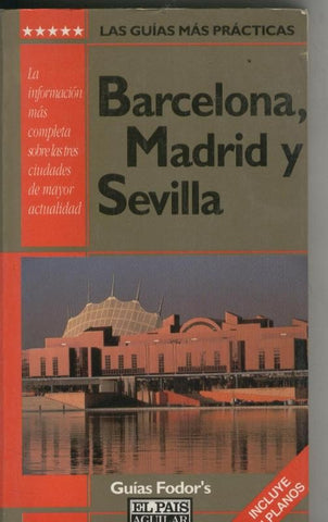 Las guias mas practicas: Barcelona Madrid y Sevilla