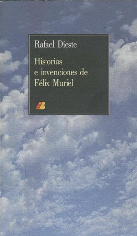 Historias e invenciones de Felix Muriel