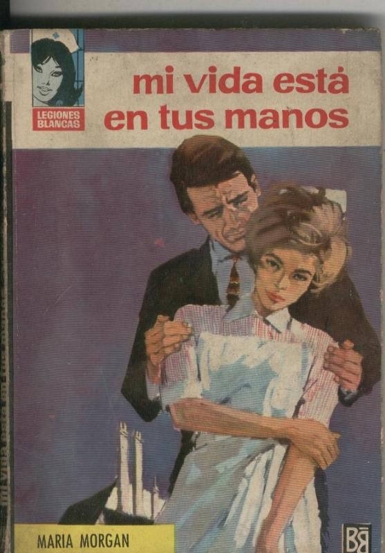 Coleccion Legiones Blancas numero 78: Mi vida esta en tus manos