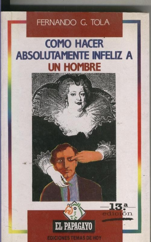 Como hacer absolutamente infeliz a un hombre
