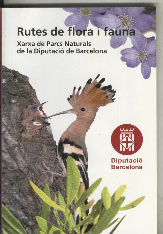 Rutes de flora i fauna. Xarxa de parcs naturals 