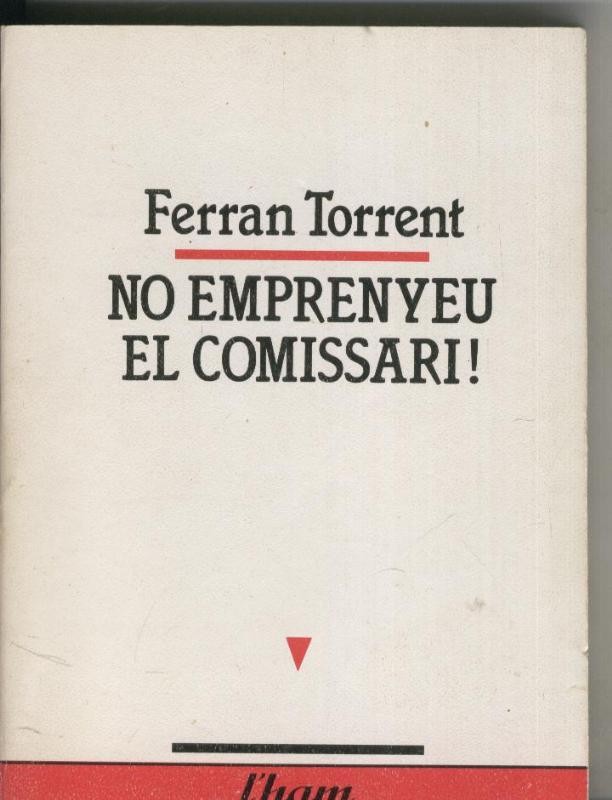 No emprenyeu el Comisari !