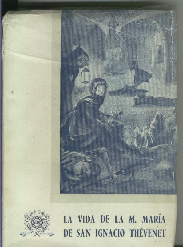 La vida de M. Maria de San Ignacio Thevenet