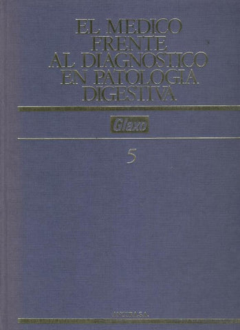 El medico frente al diagnostico en patologia digestiva volumen 5