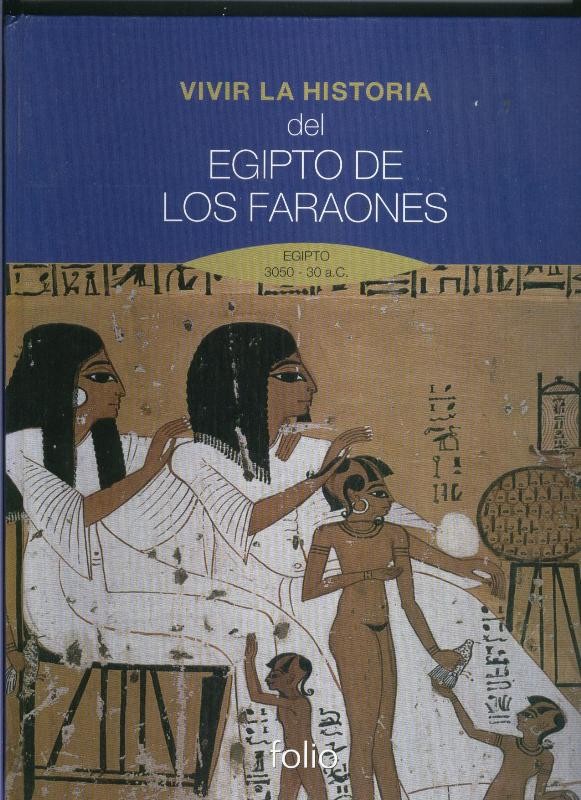 Vivir la historia del Egipto de los Faraones