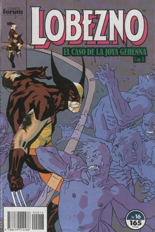 Lobezno volumen 1 numero 16: Joya Gehenna capitulo 6 (numerado 1 en trasera)