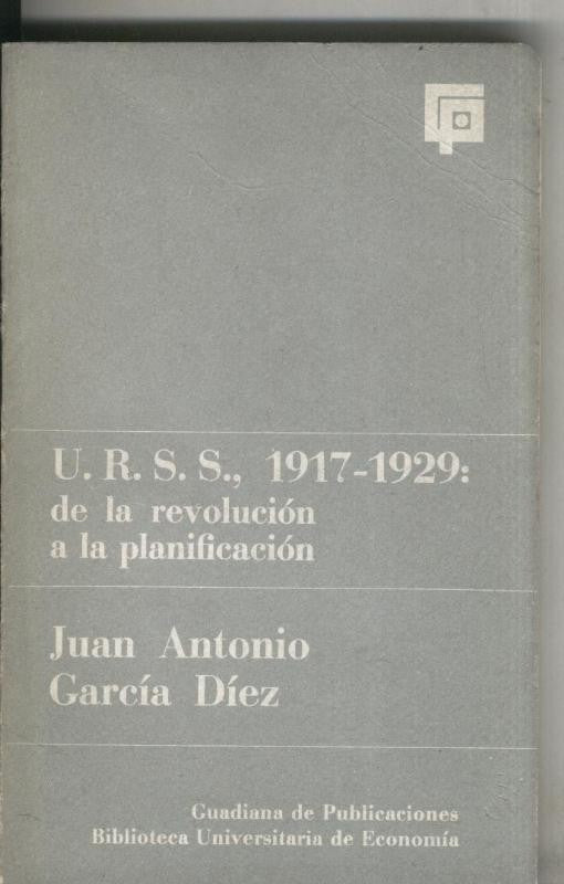 U.R.S.S., 1917-1929 de la revolucion a la planificacion
