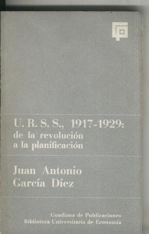 U.R.S.S., 1917-1929 de la revolucion a la planificacion