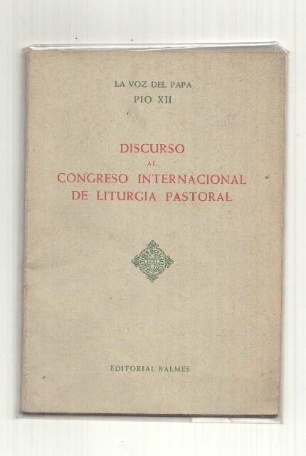 La voz del papa Pio XII: Discurso al Congreso Internacional de Liturgia Pastoral