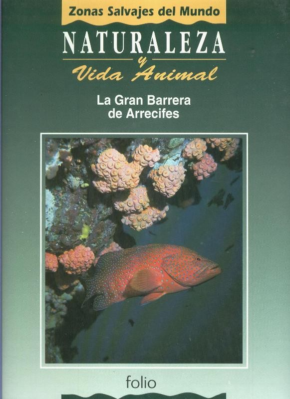 Naturaleza y vida animal: La gran barrera de arrecife, tomo primero