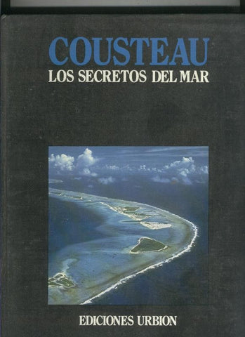 Cousteau: Los secretos del mar: Enciclopedia del mar tomo 4