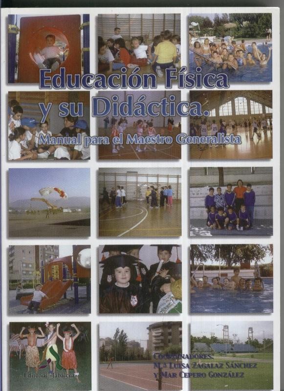 Educacion Fisica y su didactica. Manual para el maestro generalista