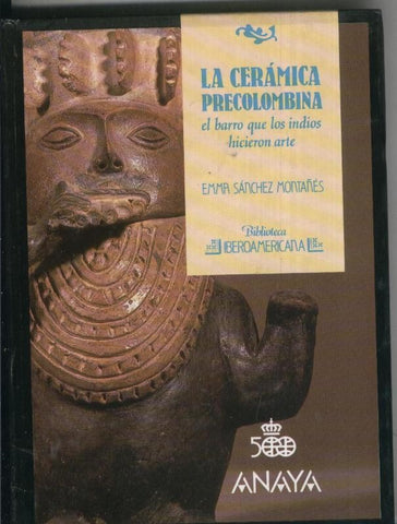 Biblioteca Iberoamericana numero 06: La ceramica precolombina