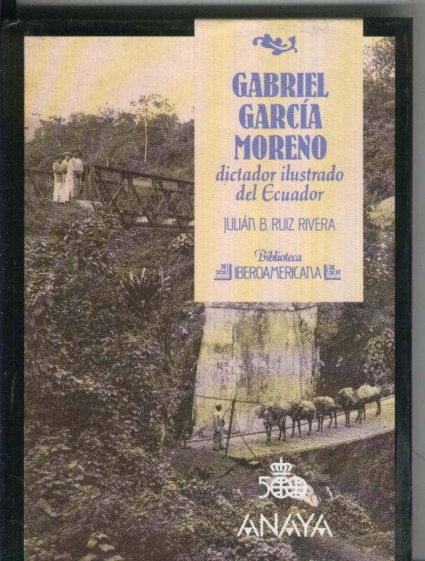 Biblioteca Iberoamericana numero 26: Gabriel Garcia Moreno