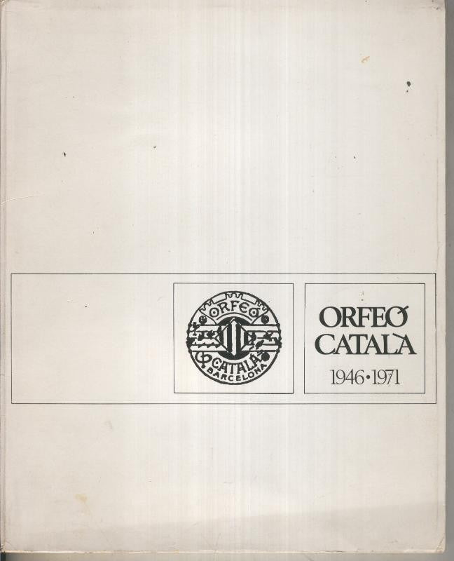 Orfeo catala 1946-1971: 25 anys de direccion del mestre Lluis Maria Millet