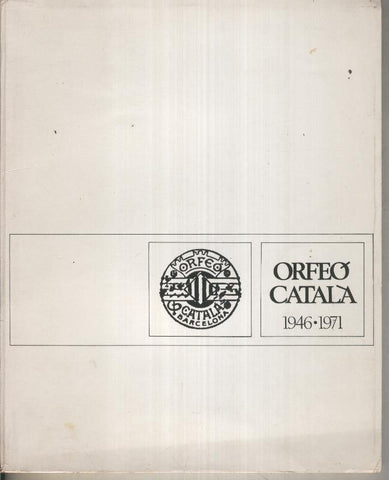 Orfeo catala 1946-1971: 25 anys de direccion del mestre Lluis Maria Millet