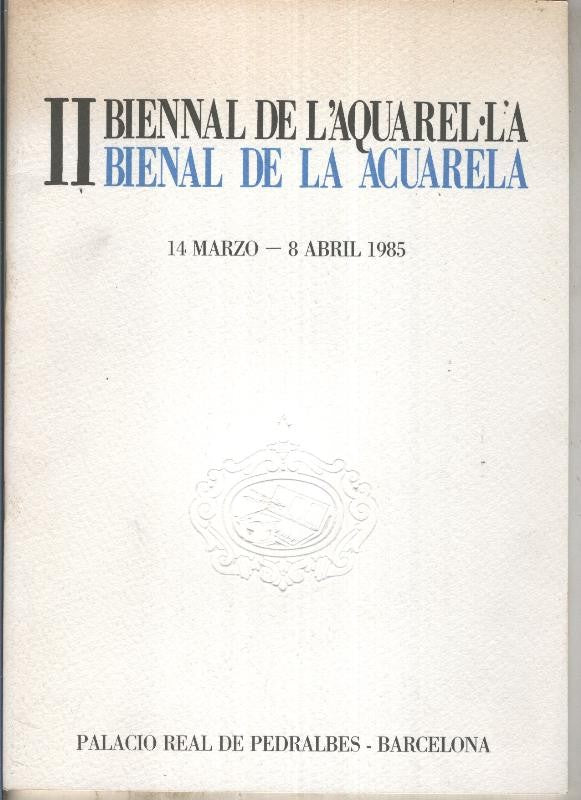 II Bienal de la Acuarela 14 marzo al 8 abril 1985