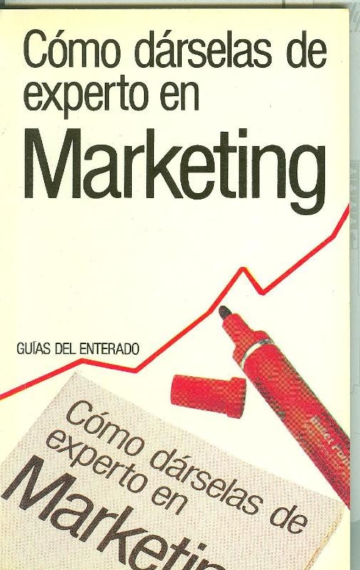 Como darsela de experto en: Marketing