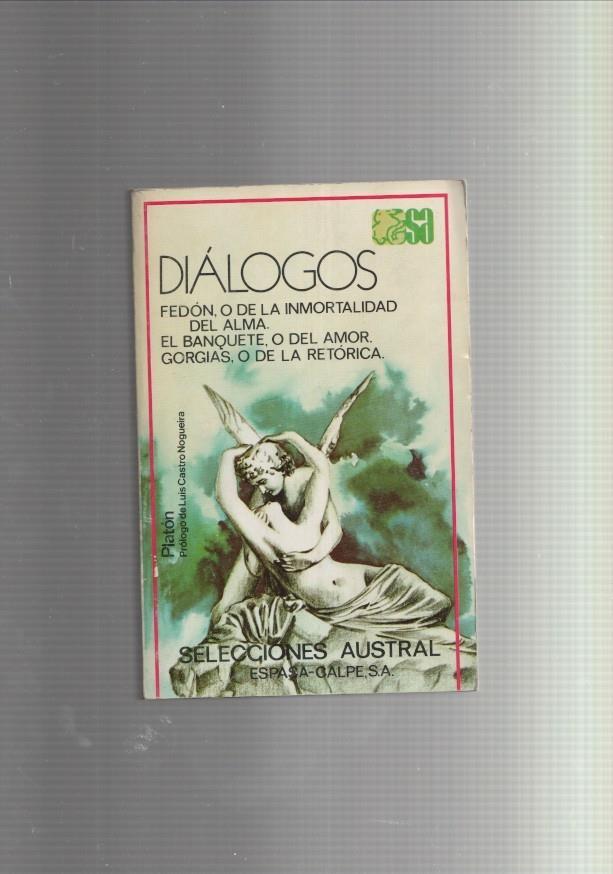 Dialogos: Fedon o de la inmortalidad del alma. El banquete o del amor Giorgias o de la retorica