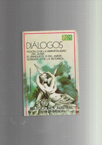 Dialogos: Fedon o de la inmortalidad del alma. El banquete o del amor Giorgias o de la retorica