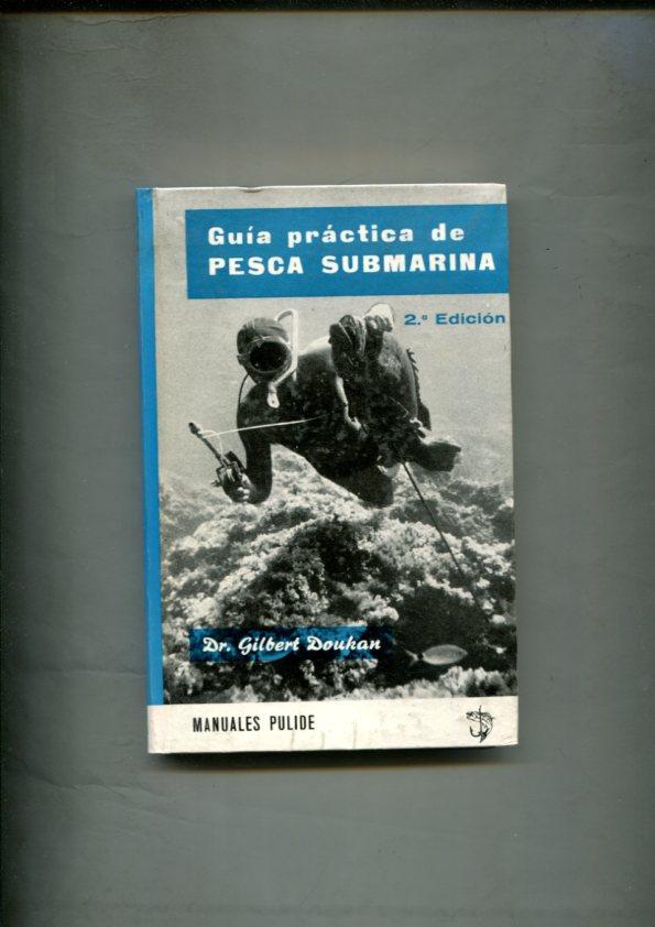 Manuales Pulide numero 04: Guia practica de pesca submarina (segunda edicion 1967)
