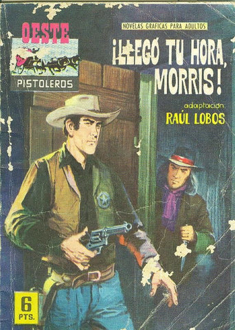 Oeste Pistoleros numero 081: Llego tu hora Morris