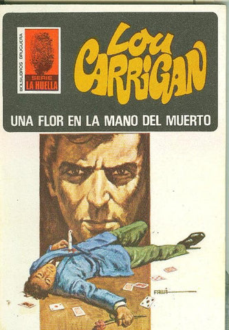 La Huella numero 073: Una flor en la mano del muerto