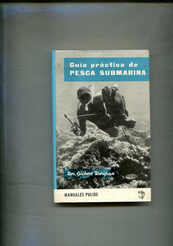Manuales Pulides numero 04: Guia practica de pesca submarina