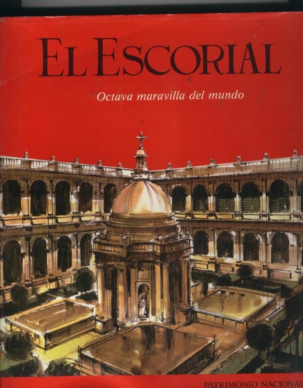 El Escorial Octava maravilla del mundo