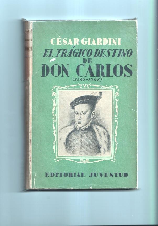 El tragico destino de Don Carlos (1545-1568)