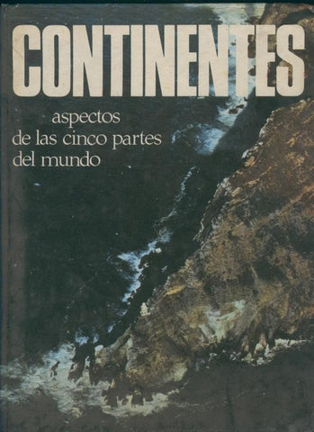 Continentes. Aspectos de las cinco partes del mundo