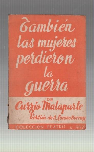 Coleccion Teatro numero 367: Tambien las mujeres perdieron la guerra