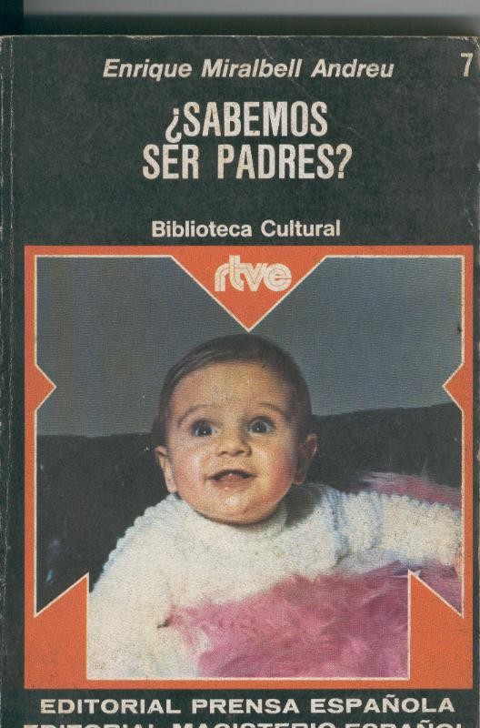 Biblioteca cultural RTVE numero 07: Sabemos ser padres 
