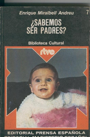Biblioteca cultural RTVE numero 07: Sabemos ser padres 