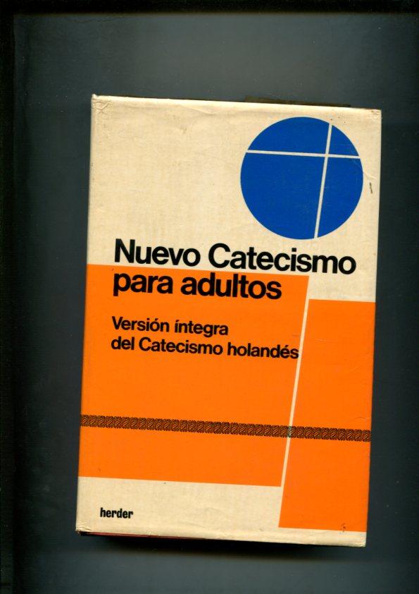 Nuevo catecismo para adultos.Version integra del Catecismo Holandes
