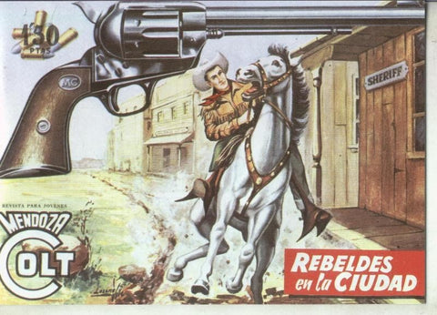 Mendoza Colt facsimil numero 050: Rebeldes en la ciudad