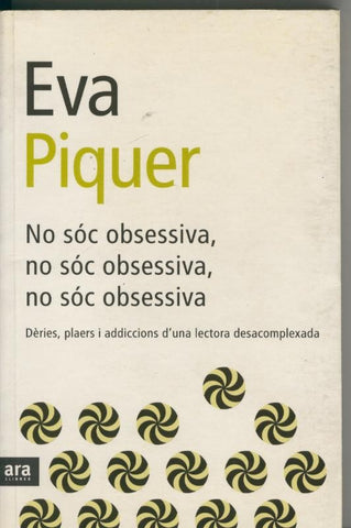 No soc obsessiva, no soc obsessiva, no soc obsessiva