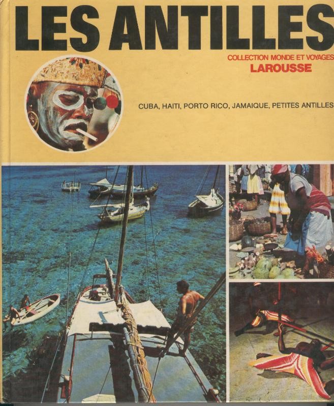Les Antilles: cuba, Haiti, Porto Rico, Jamaique, Petites Antilles