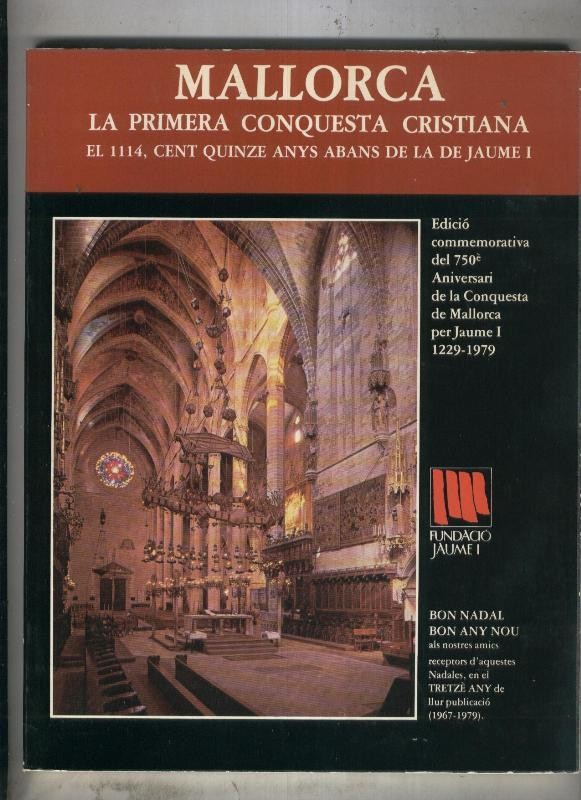 Fundacio Jaume I numero 13: Mallorca. La primera conquesta Cristiana. El 1114, cent quinze anys abans de la de Jaume I