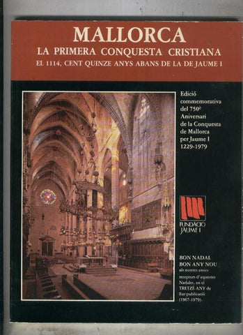 Fundacio Jaume I numero 13: Mallorca. La primera conquesta Cristiana. El 1114, cent quinze anys abans de la de Jaume I