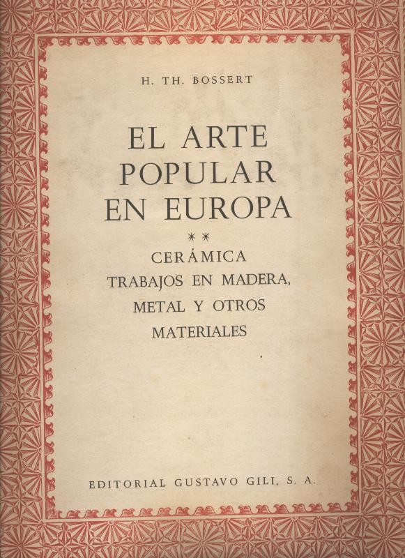 El Arte Popular en Europa tomo segundo: Ceramica, trabajos en madera, metal