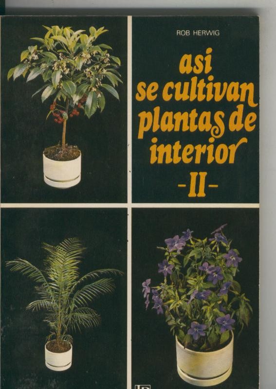 Asi se cultivan plantas de interior  volumen segundo