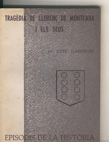 Episodis de la Historia numero 063: Tragedia de llorenç de Montcada i els seus