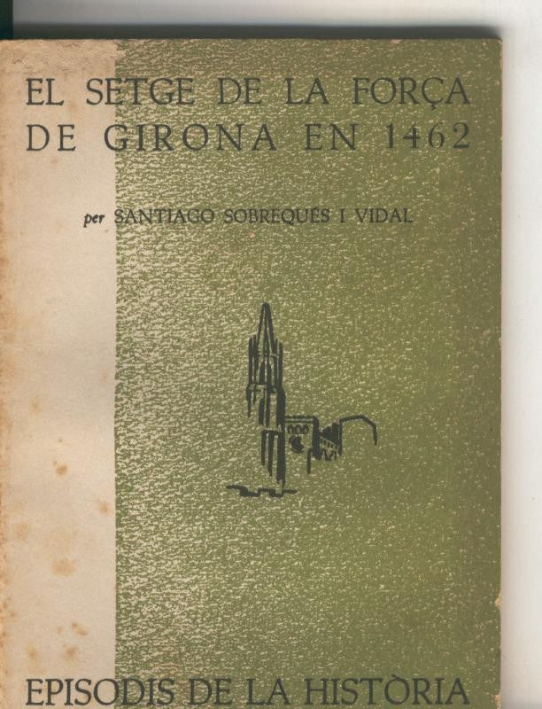 Episodis de la Historia numero 030 : El setge de la força de Girona en 1462