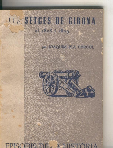 Episodis de la Historia numero 035 : Els setges de Girona el 1808 i 1809