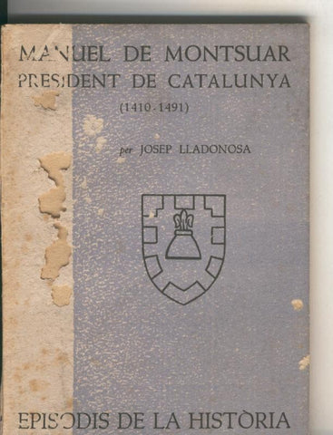 Episodis de la Historia numero ? : Manuel de Montsuar President de Catalunya 1410-1491