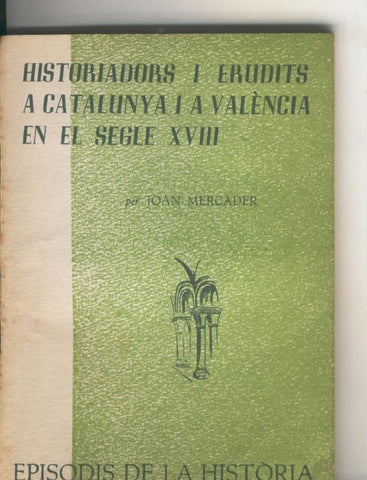 Episodis de la Historia numero 085: Historiadors i erudits a Catalunya i a Valencia  