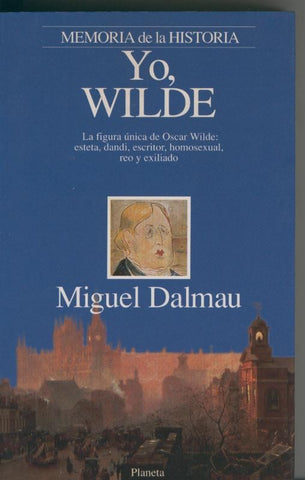 Memoria de la Historia numero 97: Yo, Wilde