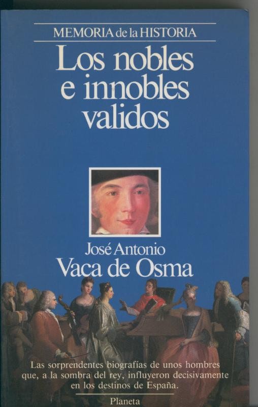 Memoria de la Historia: Los nobles e innobles validos